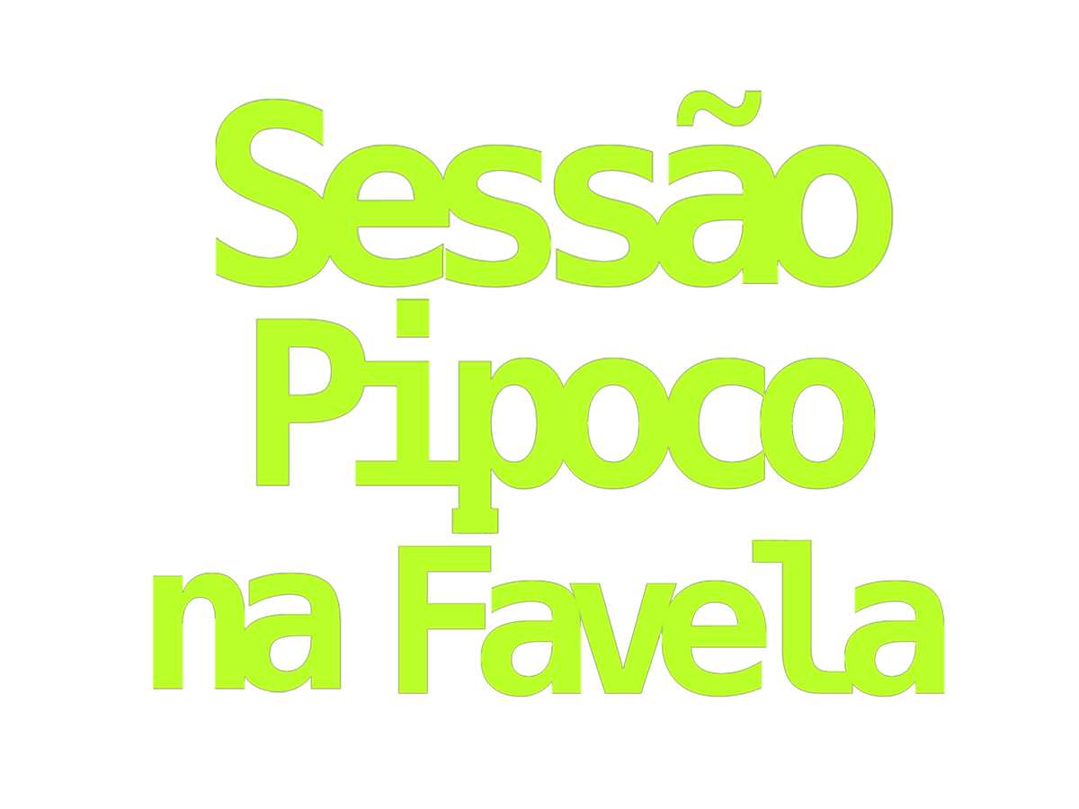 Sessão Pipoco na Favela